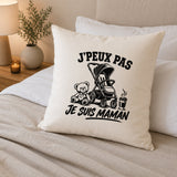 Housse de Coussin J’peux pas je suis Maman