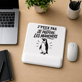 Tapis de Souris J’peux pas je préfère les Manchots