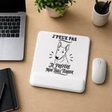 Tapis de Souris J’peux pas je préfère mon Bull Terrier