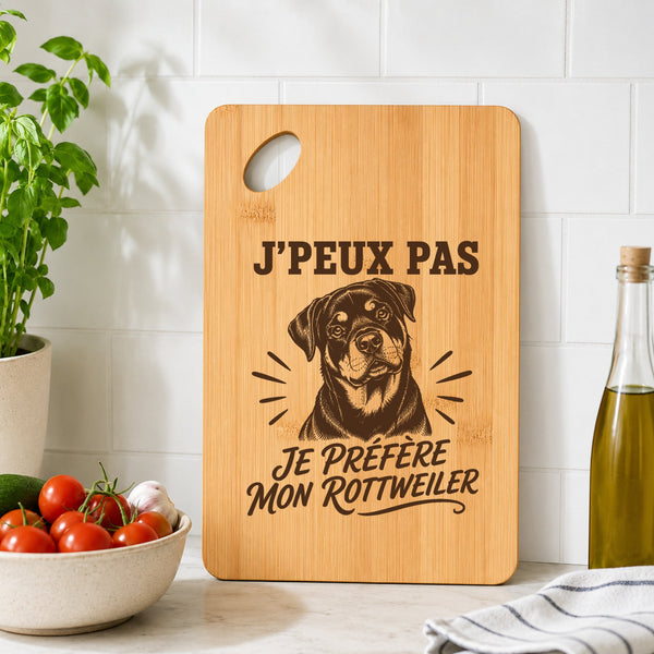 Planche à Découper J’peux pas je préfère mon Rottweiler