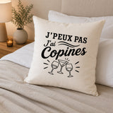 Housse de Coussin J’peux pas j’ai Copines