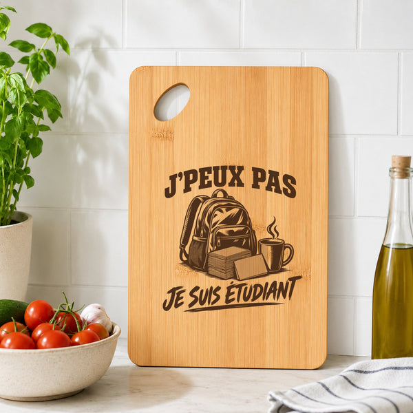 Planche à Découper J’peux pas je suis Étudiant