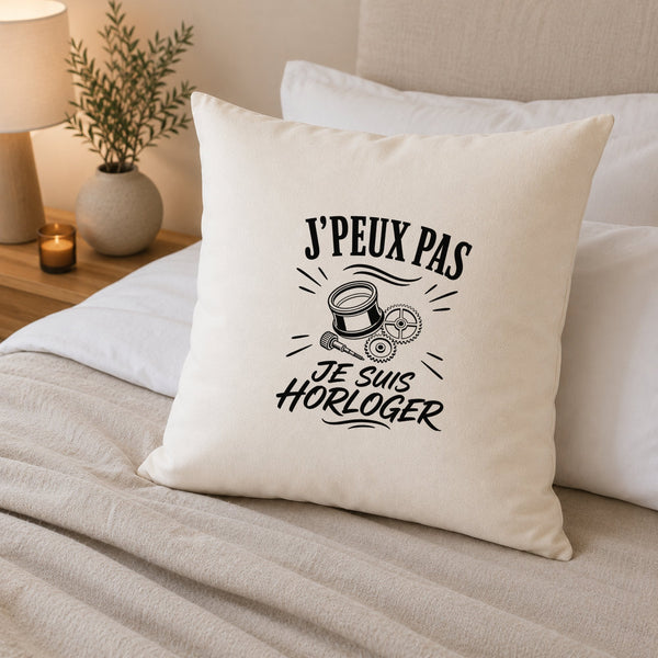 Housse de Coussin J’peux pas je suis Horloger