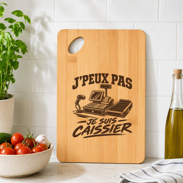 Planche à Découper J’peux pas je suis Caissier