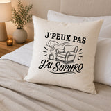 Housse de Coussin J’peux pas j’ai Sophro