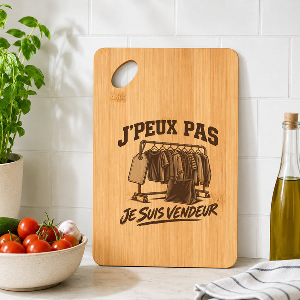 Planche à Découper J’peux pas je suis Vendeur