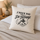 Housse de Coussin J’peux pas j’ai Tatouage
