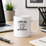 Mug J’peux pas je suis Bibliothécaire