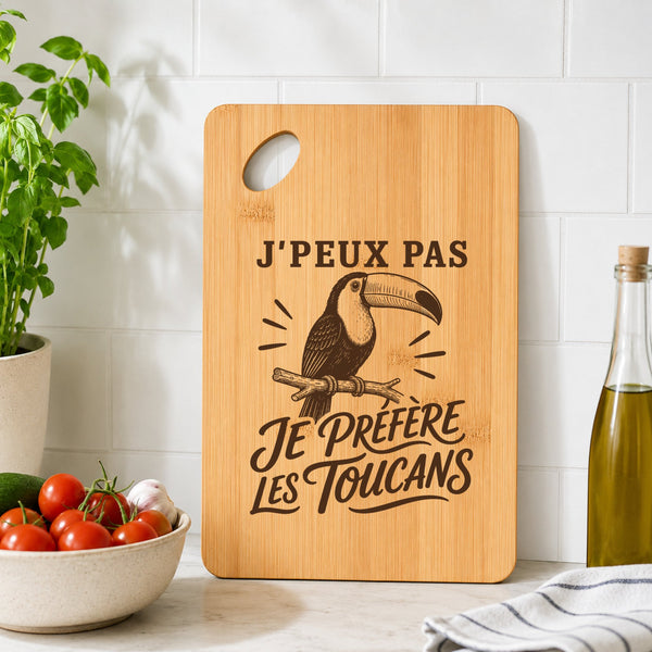 Planche à Découper J’peux pas je préfère les Toucans