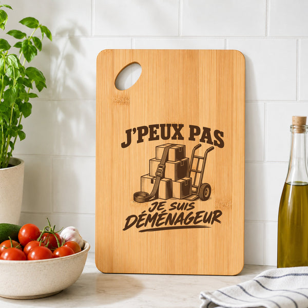 Planche à Découper J’peux pas je suis Déménageur