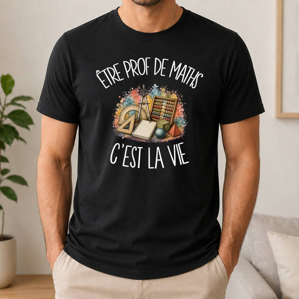 T-shirt Homme Noir Être prof de maths c'est la vie