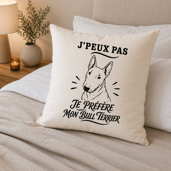 Housse de Coussin J’peux pas je préfère mon Bull Terrier