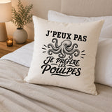 Housse de Coussin J’peux pas je préfère les Poulpes