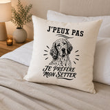 Housse de Coussin J’peux pas je préfère mon Setter