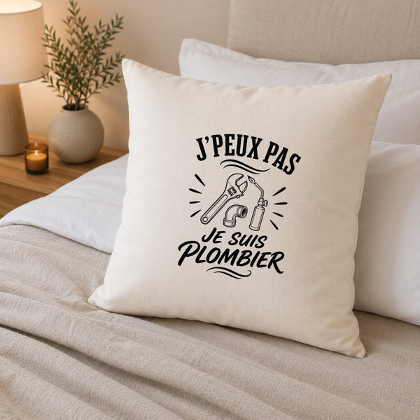 Housse de Coussin J’peux pas je suis Plombier