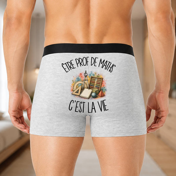 Boxer Homme Être prof de maths c'est la vie – Impression au dos