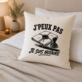 Housse de Coussin J’peux pas je suis Notaire