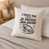 Housse de Coussin J’peux pas je préfère mon Iguane