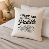 Housse de Coussin J’peux pas j’ai Paddle