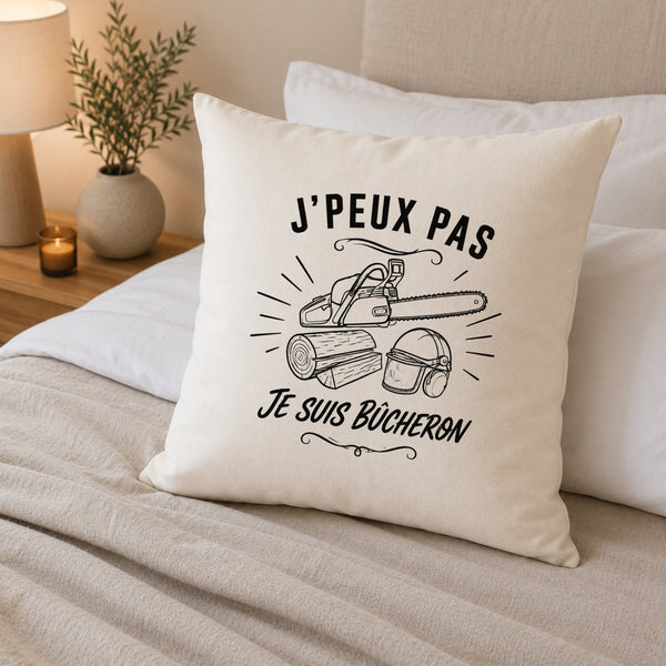 Housse de Coussin J’peux pas je suis Bûcheron