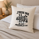 Housse de Coussin J’peux pas je suis Moniteur de ski