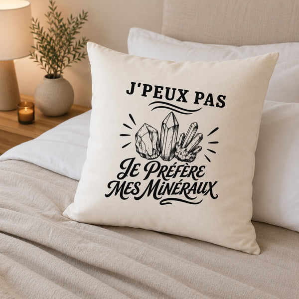 Housse de Coussin J’peux pas je préfère mes Minéraux