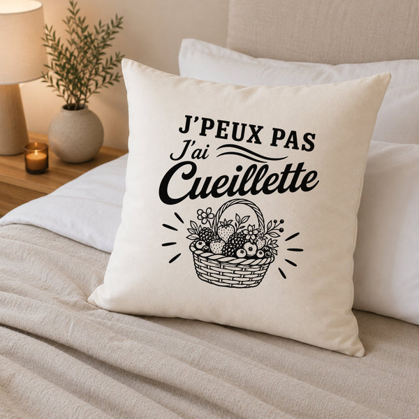Housse de Coussin J’peux pas j’ai Cueillette