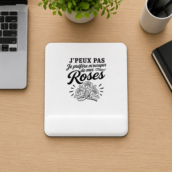 Tapis de Souris J’peux pas je préfère m’occuper de mes Roses