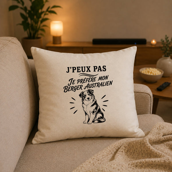 Housse de Coussin J’peux pas je préfère mon Berger Australien