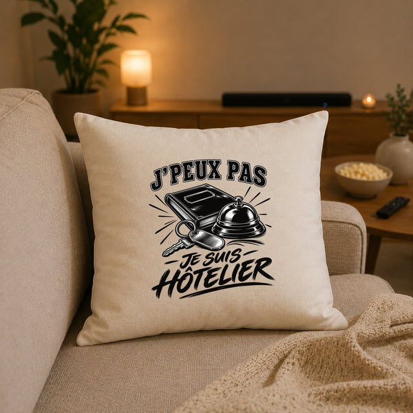 Housse de Coussin J’peux pas je suis Hôtelier