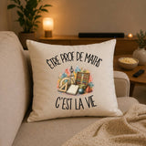 Housse de Coussin Être prof de maths c'est la vie