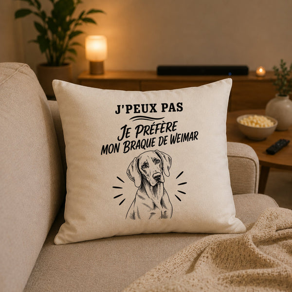 Housse de Coussin J’peux pas je préfère mon Braque de Weimar