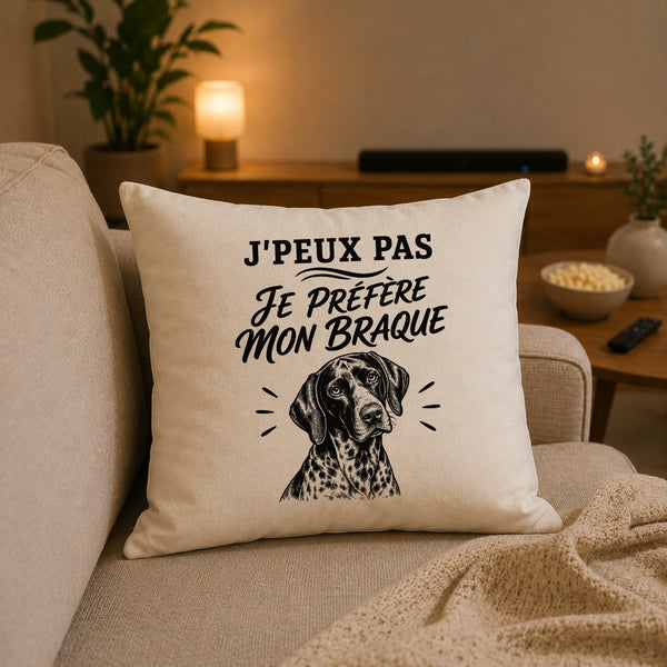 Housse de Coussin J’peux pas je préfère mon Braque
