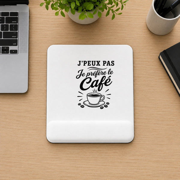 Tapis de Souris J’peux pas je préfère le Café