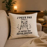 Housse de Coussin J’peux pas je préfère mon British Shorthair