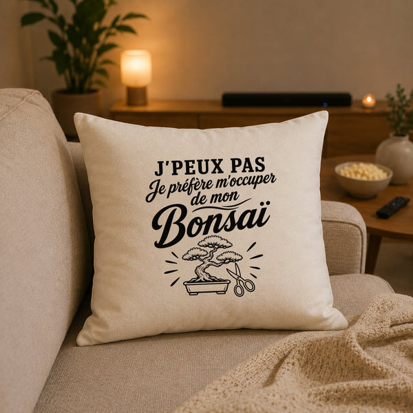Housse de Coussin J’peux pas je préfère m’occuper de mon Bonsaï
