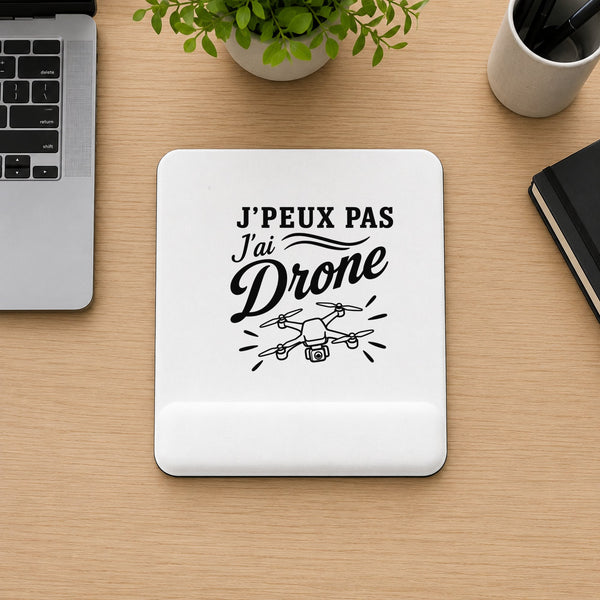 Tapis de Souris J’peux pas j’ai Drone
