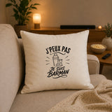 Housse de Coussin J’peux pas je suis Barman