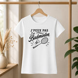 T-shirt Femme Blanc J’peux pas j’ai Badminton