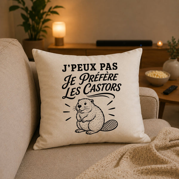 Housse de Coussin J’peux pas je préfère les Castors
