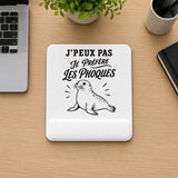 Tapis de Souris J’peux pas je préfère les Phoques