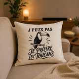 Housse de Coussin J’peux pas je préfère les Toucans