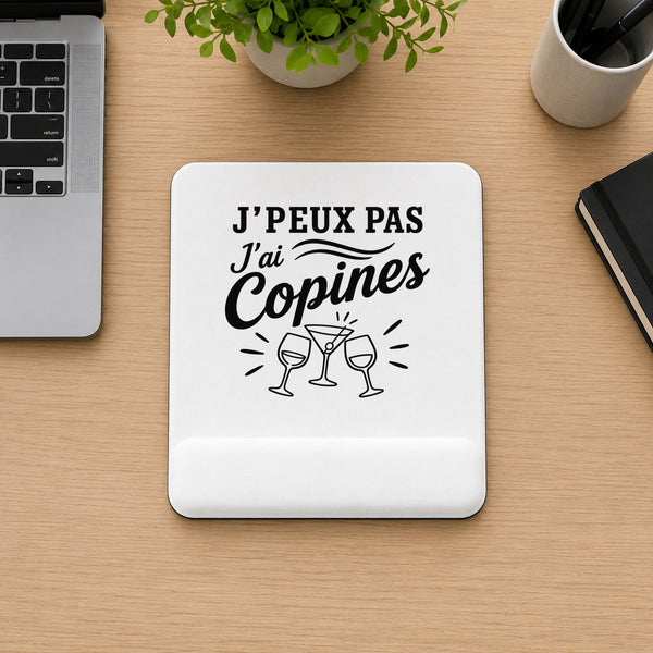 Tapis de Souris J’peux pas j’ai Copines