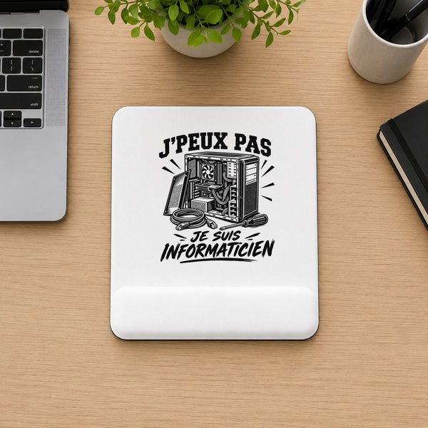 Tapis de Souris J’peux pas je suis Informaticien