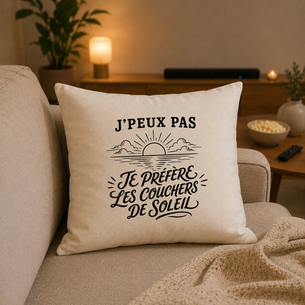 Housse de Coussin J’peux pas je préfère les Couchers de soleil