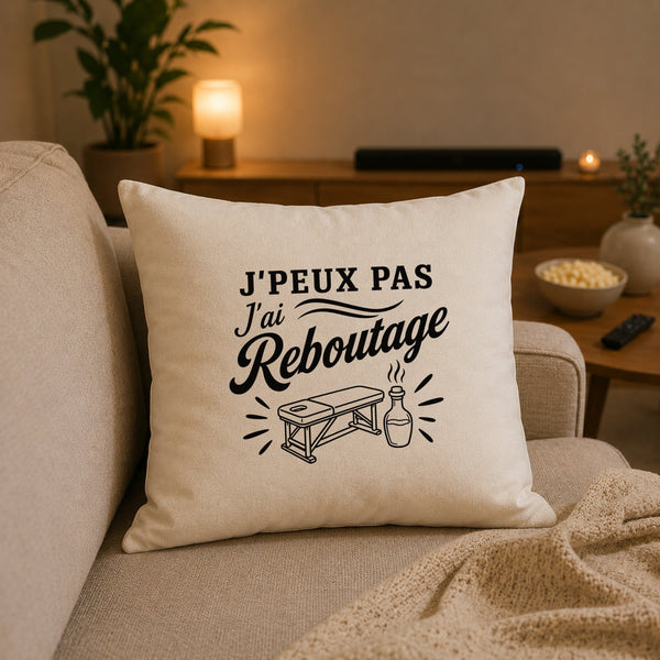 Housse de Coussin J’peux pas j’ai Reboutage