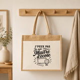 Sac Cabas Jute avec Poche J’peux pas je suis Maître d’école