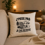 Housse de Coussin J’peux pas je suis Retraité