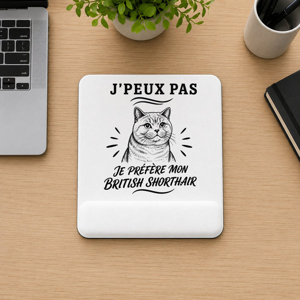 Tapis de Souris J’peux pas je préfère mon British Shorthair