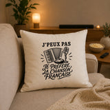 Housse de Coussin J’peux pas je préfère la Chanson française